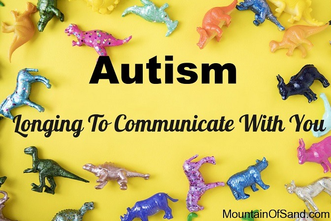 Autism: Longing To Communicate With You